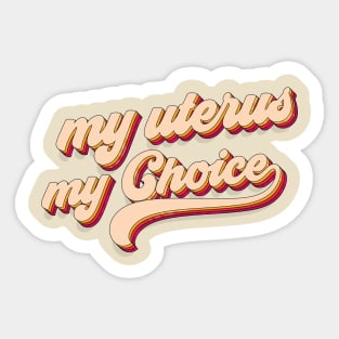 my Uterus my choice Sticker